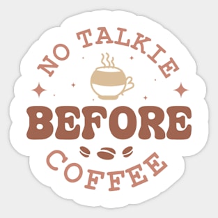 NO TALKIE BEFORE COFFEE Funny Coffee Quote Hilarious Sayings Humor Gift Sticker